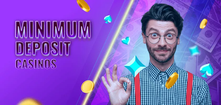 Minimum deposit casinos